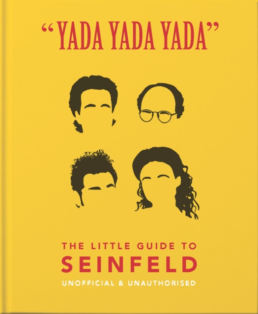 Yada Yada Yada: The Little Guide to Seinfeld : The book about the show about nothing, Hardback Book
