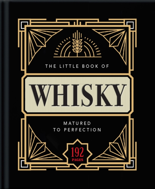 The Little Book of Whisky (Gift Edition) : Matured to Perfection, Hardback Book