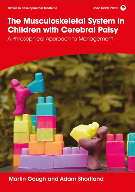 The Musculoskeletal System in Children with Cerebral Palsy: A Philosophical Approach to Management : 1st Edition, PDF eBook