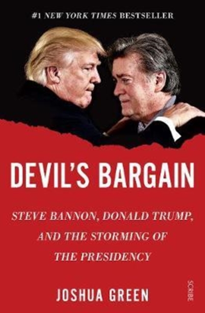Devil's Bargain : Steve Bannon, Donald Trump, and the storming of the presidency, Paperback / softback Book