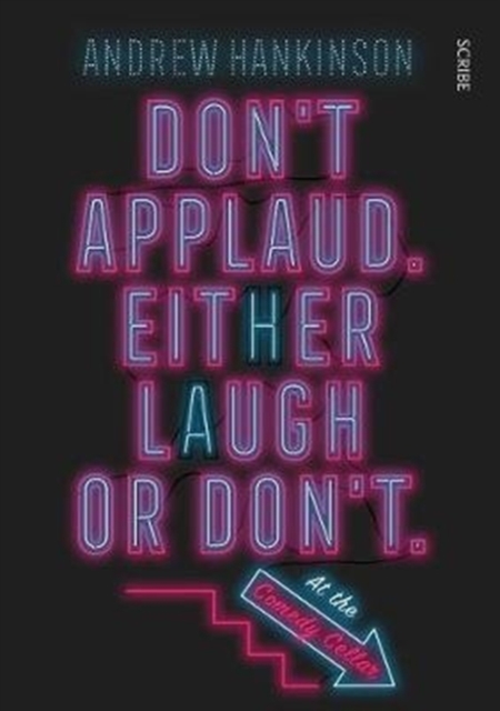 Don’t applaud. Either laugh or don’t. (At the Comedy Cellar.), Paperback / softback Book