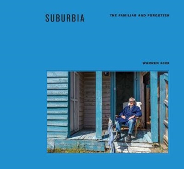 Suburbia : the familiar and forgotten, Hardback Book