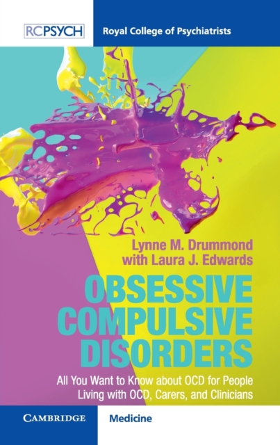 Obsessive Compulsive Disorder : All You Want to Know about OCD for People Living with OCD, Carers, and Clinicians, Paperback / softback Book