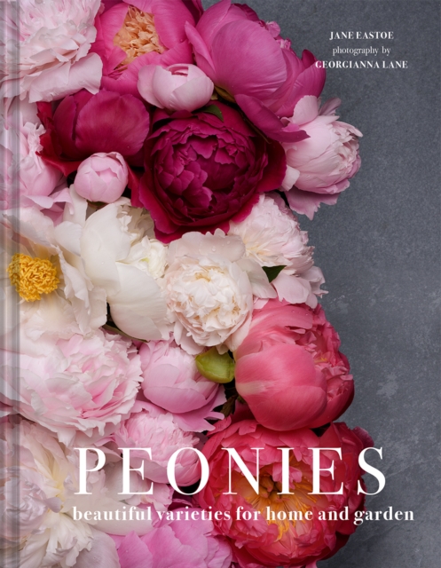 Peonies : Beautiful Varieties for Home and Garden, EPUB eBook
