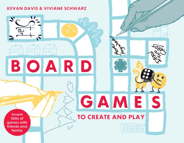 Board Games to Create and Play : Invent 100s of games with friends and family, Hardback Book