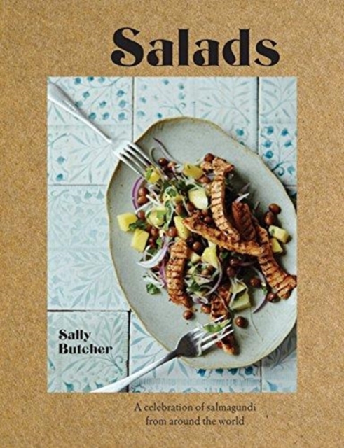 Salads : Fresh, simple and exotic salmagundi from around the world, Paperback / softback Book