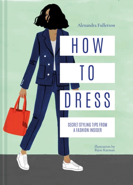 How to Dress : Secret styling tips from a fashion insider, EPUB eBook