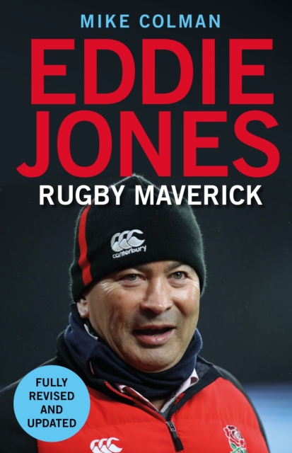 Eddie Jones : Rugby Maverick, Paperback / softback Book
