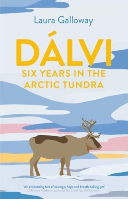 Dalvi : Six Years in the Arctic Tundra, Paperback / softback Book