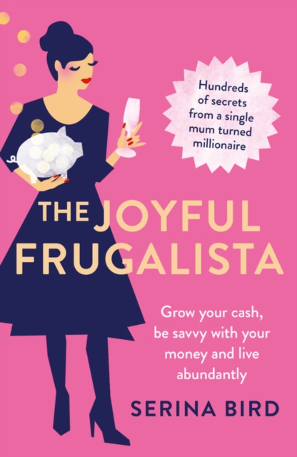 The Joyful Frugalista : Grow your cash, be savvy with your money and live abundantly, Paperback / softback Book