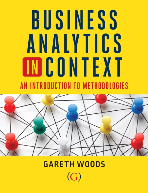 Business Analytics in Context : An Introduction to Mathematical Methodologies, Paperback / softback Book