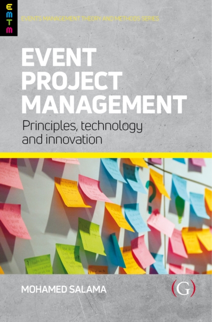 Event Project Management : Principles, technology and innovation, Hardback Book