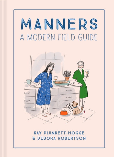 Manners : A modern field guide, Hardback Book