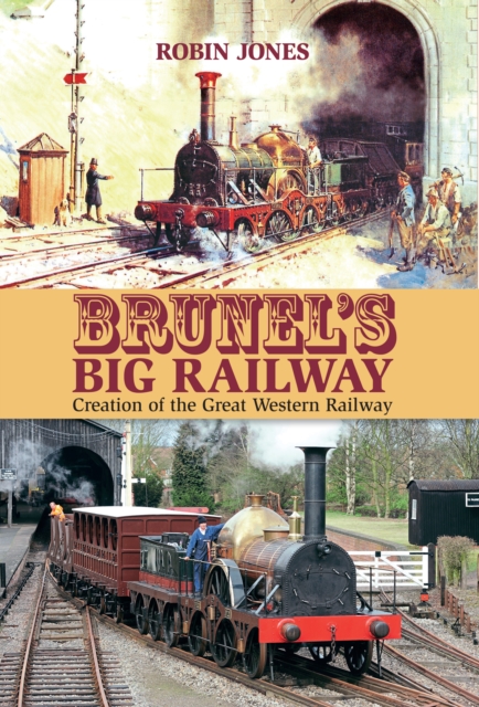 Brunel's Big Railway, Hardback Book