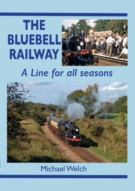 The Bluebell Railway, Hardback Book