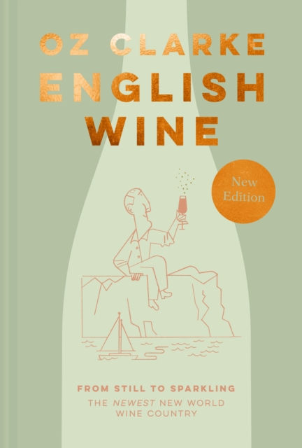 English Wine : From still to sparkling: The NEWEST New World wine country, EPUB eBook