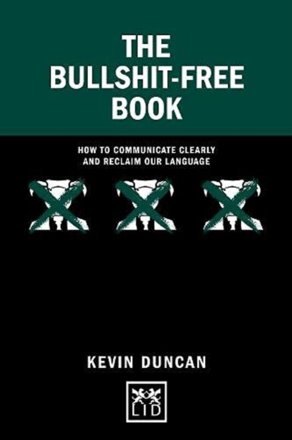 The Bullshit-Free Book : How to communicate clearly and reclaim our language, Hardback Book