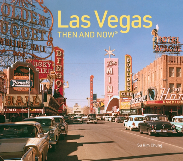 Las Vegas Then and Now : Revised Fifth Edition, Hardback Book