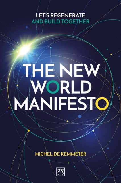 The New World Manifesto : Let's regenerate and build together, Paperback / softback Book