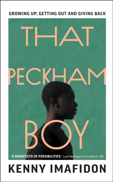 That Peckham Boy : Growing Up, Getting Out and Giving Back, Hardback Book