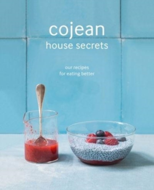 cojean : house secrets our recipes for eating better, Hardback Book