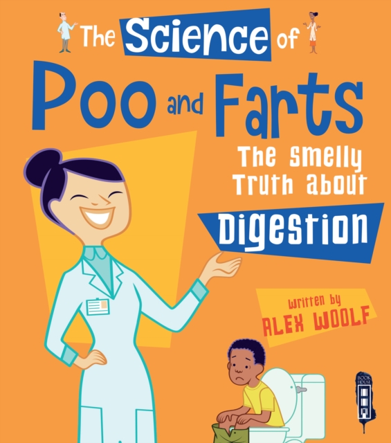 The Science of Poo & Farts : The Smelly Truth About Digestion, Paperback / softback Book