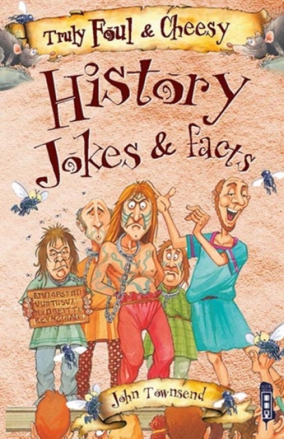 Truly Foul & Cheesy History Jokes and Facts Book, Paperback / softback Book