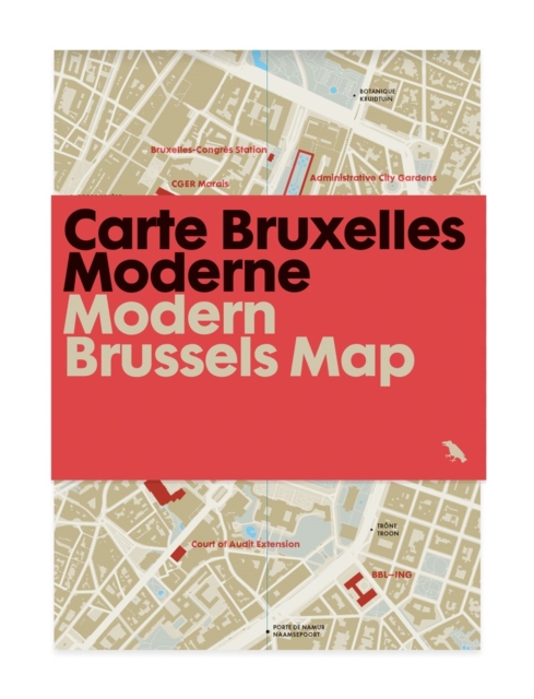 Modern Brussels Map / Carte Bruxelles Moderne : Guide to Modern Architecture in Brussels, Sheet map, folded Book