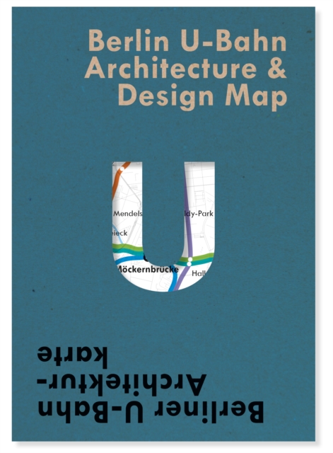 Berlin U-Bahn Architecture & Design Map : Berliner U-Bahn Architekturkarte, Sheet map, folded Book