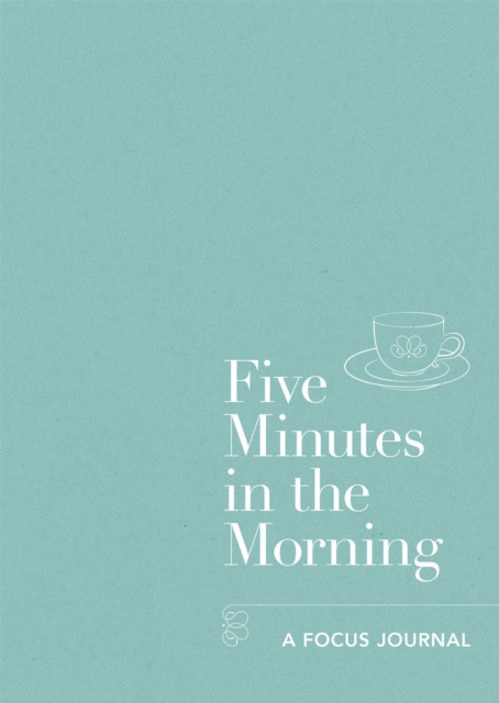 Five Minutes in the Morning : A Focus Journal, Paperback / softback Book