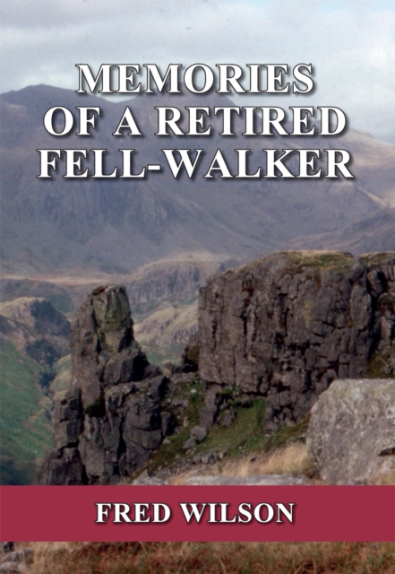 Memories of a Retired Fell-walker, EPUB eBook