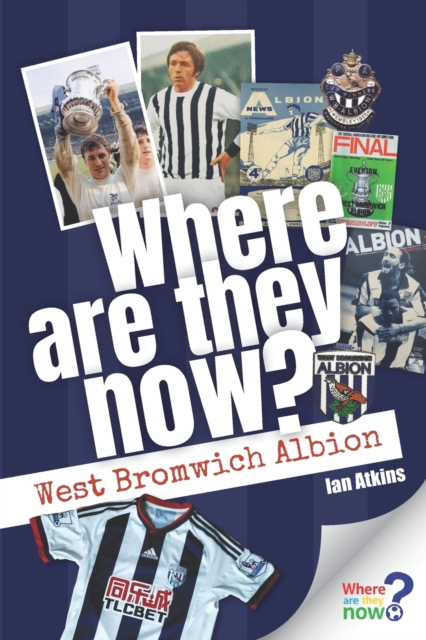 Where Are They Now? West Bromwich Albion, Paperback / softback Book