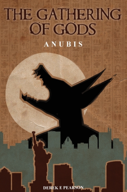 The Gathering of Gods : Anubis, Hardback Book