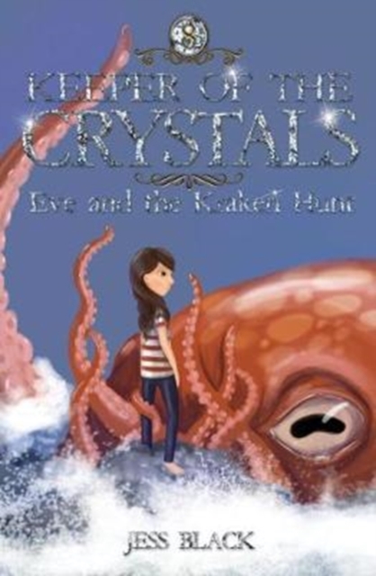 Keeper of the Crystals : Eve and the Kraken Hunt 8, Paperback / softback Book