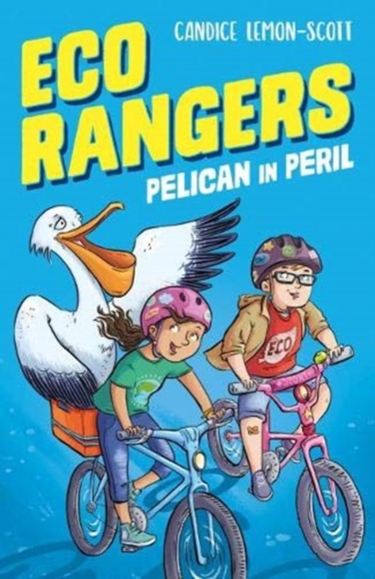 Eco Rangers: Pelican in Peril, Paperback / softback Book