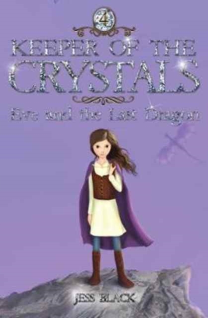 Keeper of the Crystals : Eve and the Last Dragon 4, Paperback / softback Book