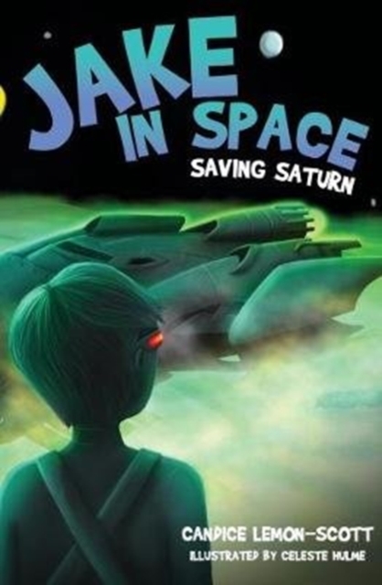 Jake in Space : Saving Saturn 6, Paperback / softback Book