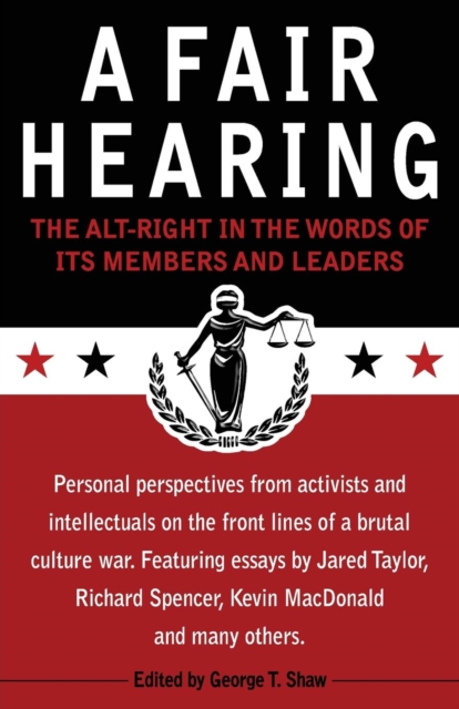 A Fair Hearing : The Alt-Right in the Words of Its Members and Leaders, Paperback / softback Book