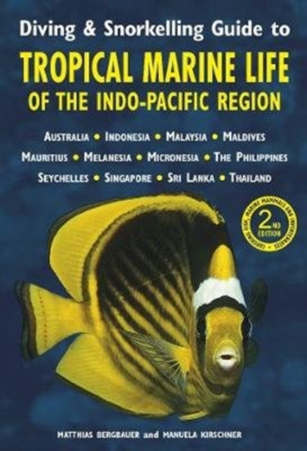 Diving & Snorkelling Guide to Tropical Marine Life in the Indo-Pacific Region (3rd edition), Paperback / softback Book