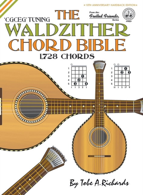 The Waldzither Chord Bible: CGCEG Standard 'C' Tuning 1,728 Chords, Hardback Book