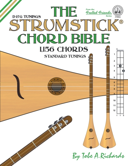 The Strumstick Chord Bible : D & G Standard Tunings 1,156 Chords, Paperback / softback Book
