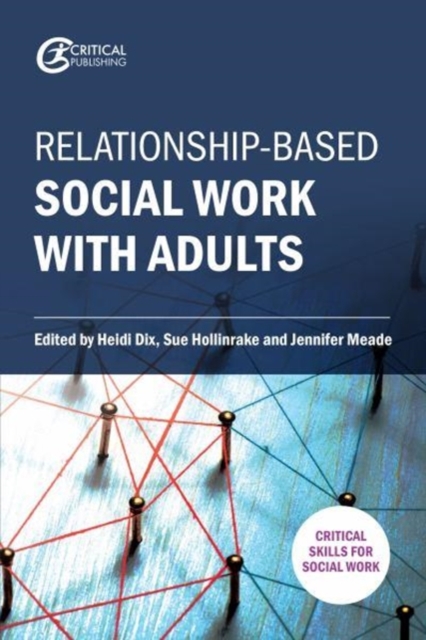 Relationship-based Social Work with Adults, Paperback / softback Book