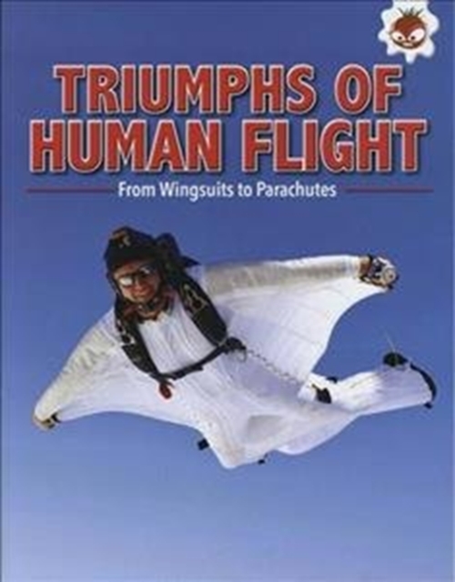 Triumphs of Human Flight : Flight, Paperback / softback Book