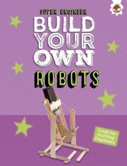 Build Your Own Robots : Super Engineer, Paperback / softback Book