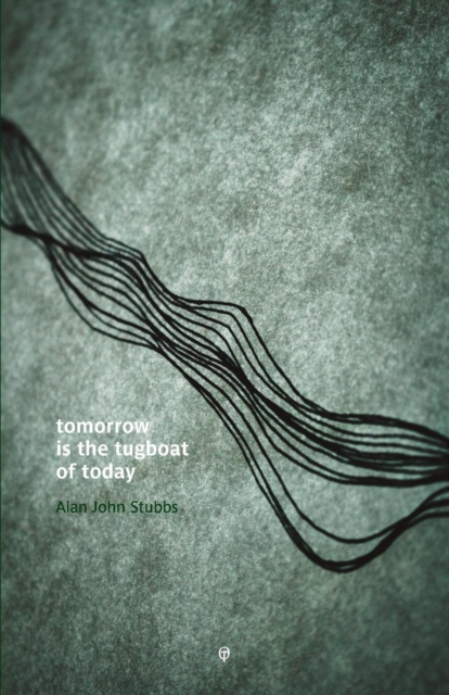 Tomorrow Is the Tugboat of Today, Paperback / softback Book