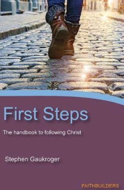 First Steps : The Handbook to Following Christ, Paperback / softback Book