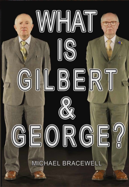 What Is Gilbert & George?, Hardback Book