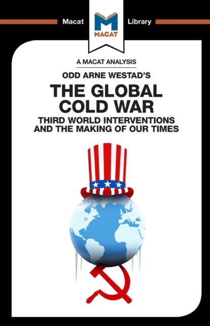 An Analysis of Odd Arne Westad's The Global Cold War : Third World Interventions and the Making of our Times, Paperback / softback Book