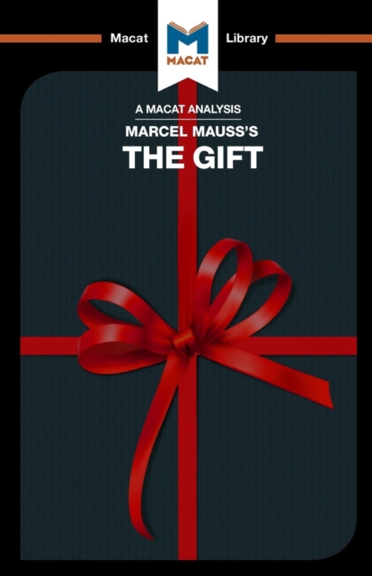 An Analysis of Marcel Mauss's The Gift : The Form and Reason for Exchange in Archaic Societies, Paperback / softback Book