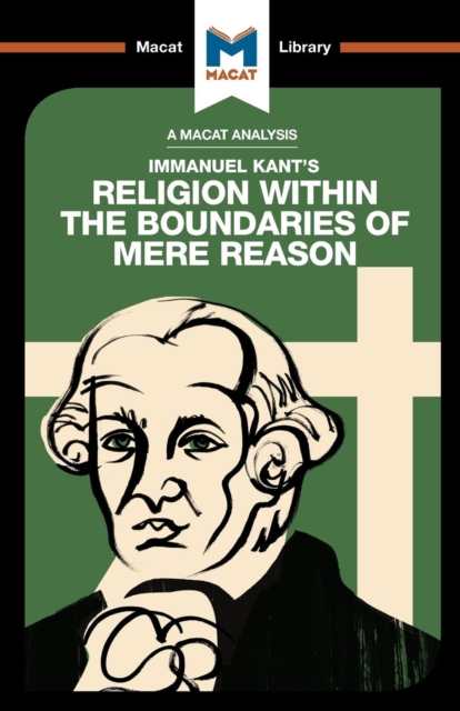 An Analysis of Immanuel Kant's Religion within the Boundaries of Mere Reason, Paperback / softback Book